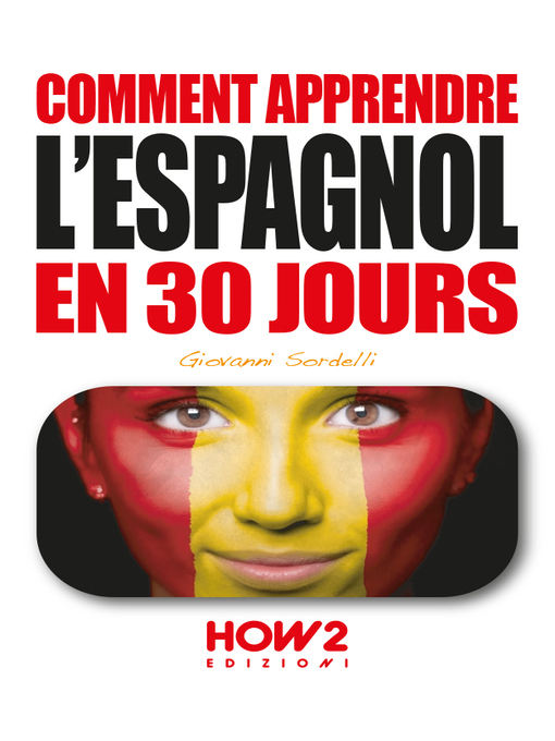 Title details for COMMENT APPRENDRE L'ESPAGNOL EN 30 JOURS by Giovanni Sordelli - Available